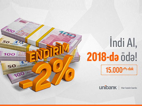 Unibank-dan krediti indi al, gələn ildən ödə