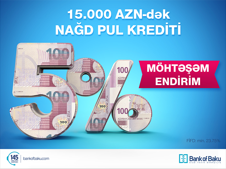 Bank of Baku-dan möhtəşəm kampaniya – 15.000 manatadək Nağd pul kreditinə 5% ENDİRİM!