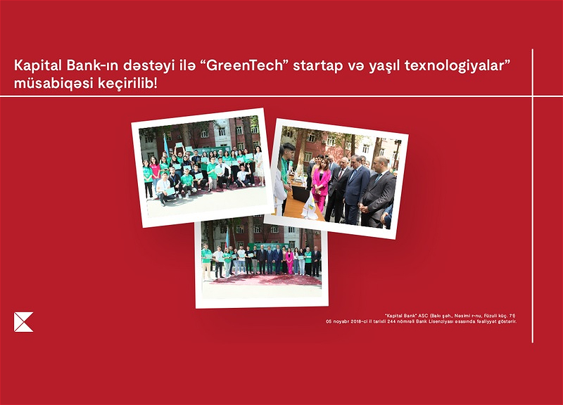 Kapital Bank-ın dəstəyi ilə “GreenTech” startap və yaşıl texnologiyalar” müsabiqəsi keçirilib