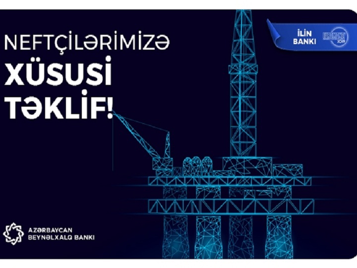 Azərbaycan Beynəlxalq Bankından neftçilərə özəl kredit kampaniyası