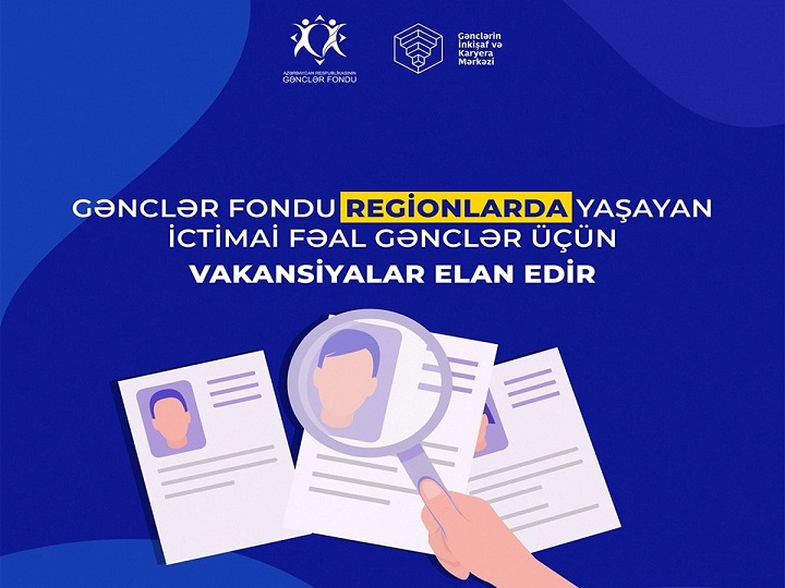 Regionlarda yaşayan ictimai fəal gənclər üçün vakansiyalar elan edilir
