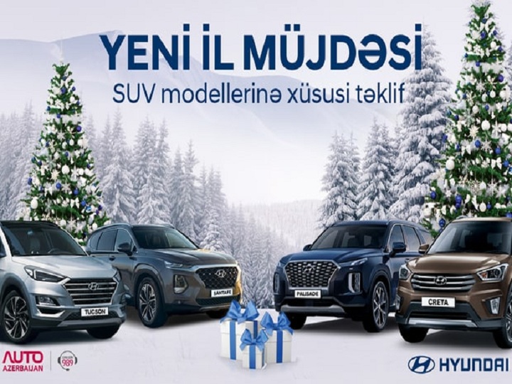 “Auto Azerbaijan” Hyundai SUV avtomobillərini əhatə edən “Yeni il müjdəsi” kampaniyasına start verib