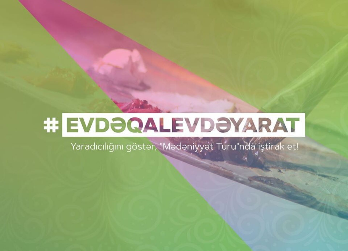 «Evdə qal, evdə yarat!» Присоединяйтесь к творческому конкурсу, чтобы занять себя на карантине 