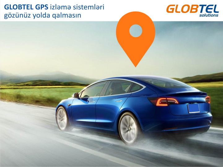 Globtel Solutions şirkətinin online rejimdə təklif etdiyi GPS monitorinqi və telematik (IoT) xidmətlərinin üstünlükləri – FOTO