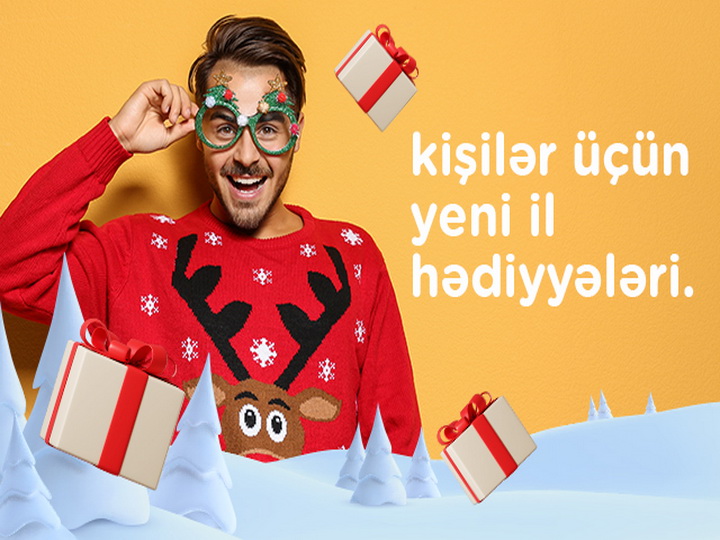 Kişilər Yeni İldə hansı hədiyyələri gözləyir? – ƏN YAXŞI HƏDİYYƏ İDEYALARI