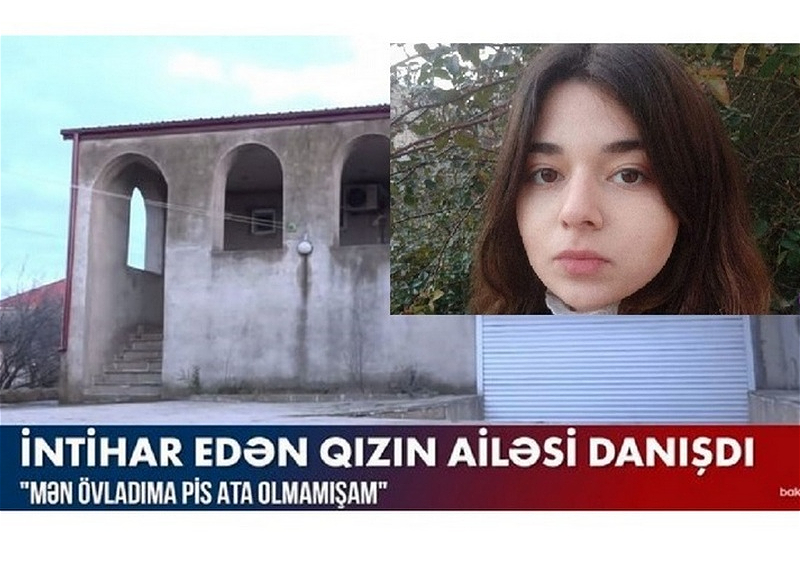 İntihar edən Sevilin atası danışdı: “Deyirdim ki, niyə gec gəlmisən?” - VİDEO