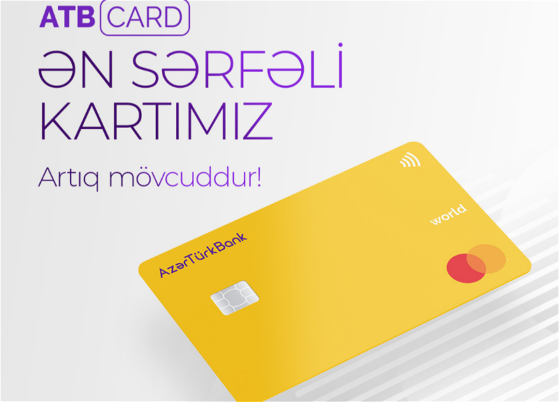 ATB CARD - самая выгодная карта Azer Turk Bank