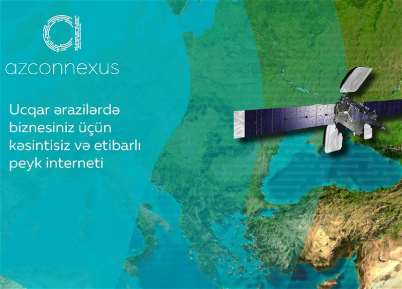 Azercosmos запускает спутниковый интернет-сервис Azconnexus