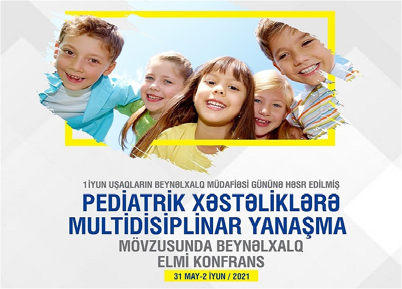 Bakıda pediatrik xəstəliklərlə bağlı beynəlxalq konfrans keçiriləcək