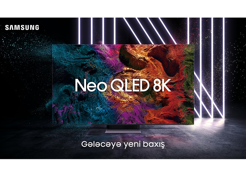 Gələcəyə yeni baxış – Samsung Neo QLED 8K televizorları - FOTO - VİDEO