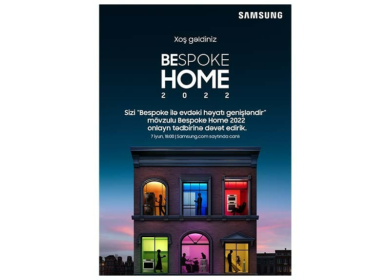 Samsung Electronics “Bespoke Home 2022” tədbirinə yaşam imkanlarınızı genişdirməyə dəvət edir