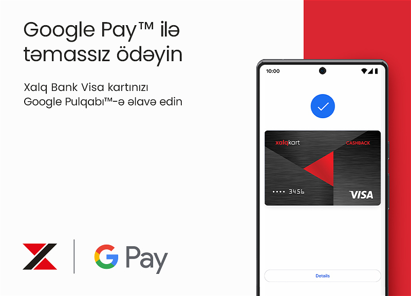 Xalq Bank təmassız ödənişin rahat və sürətli üsulu olan Google Pay™ xidmətini istifadəyə verdi.