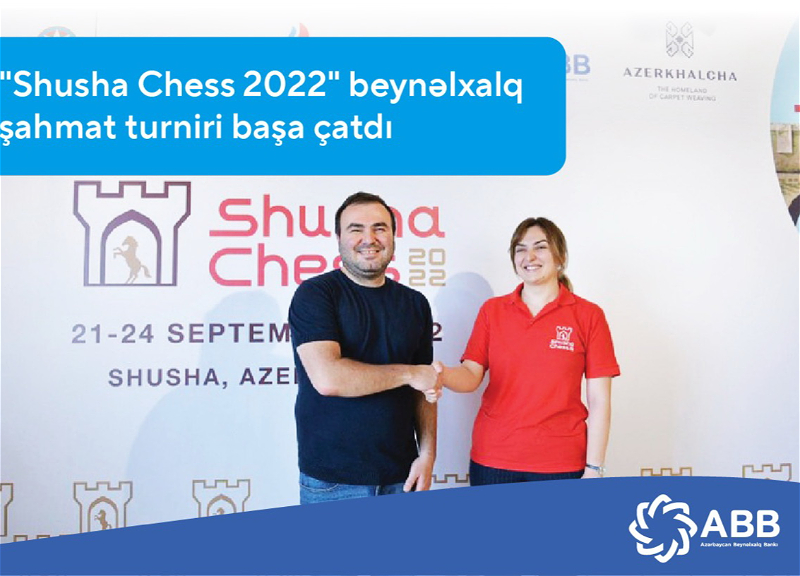 Завершился турнир Shusha Chess 2022, проводимый при поддержке Банка АВВ