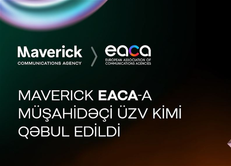 Maverick (Aзербайджан) присоединяется к EACA в качестве члена-наблюдателя