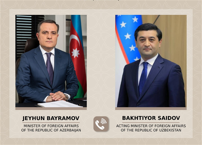 ИО министра иностранных дел Узбекистана позвонил Джейхуну Байрамову