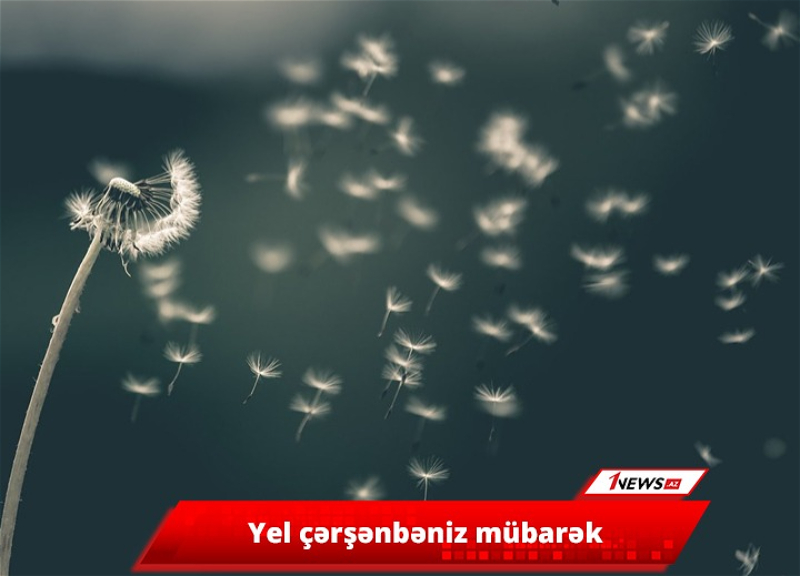 Bu gün Yel çərşənbəsidir