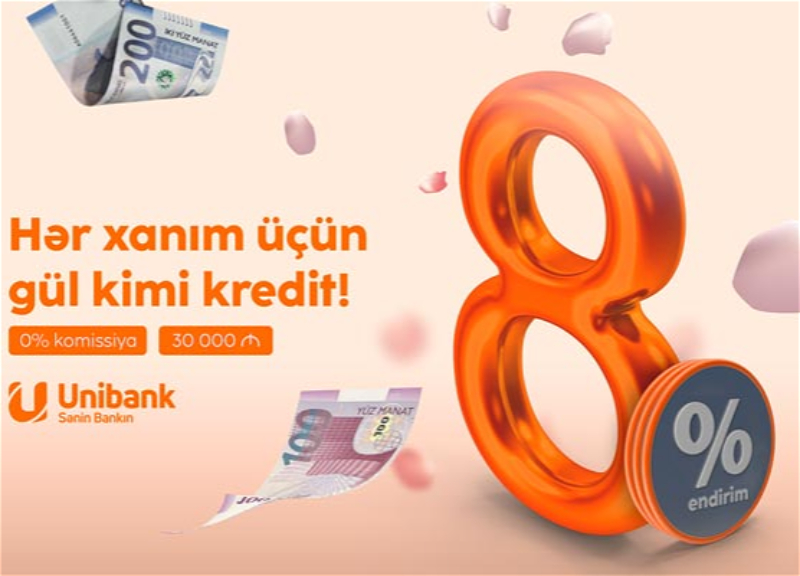 Unibankdan xanımlar üçün 8% endirim, 0% komissiya