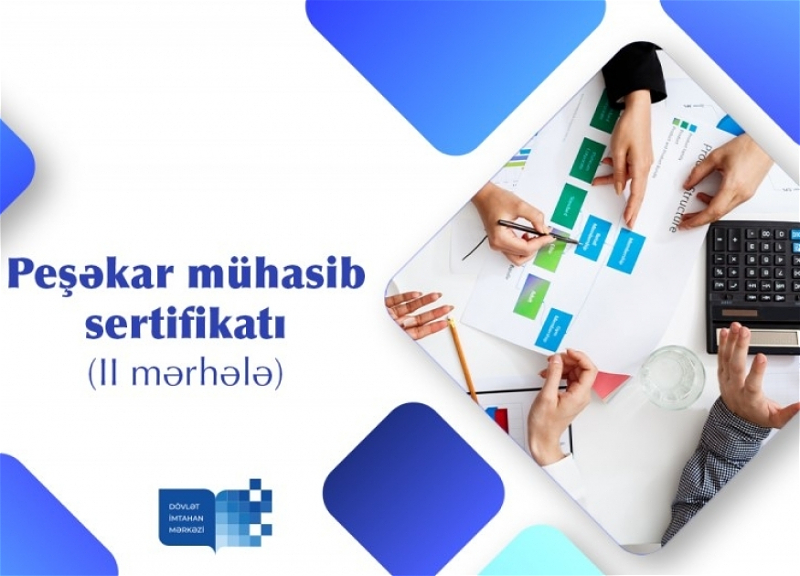 Peşəkar mühasib sertifikatı imtahanının II mərhələsinə qeydiyyat elan edilib