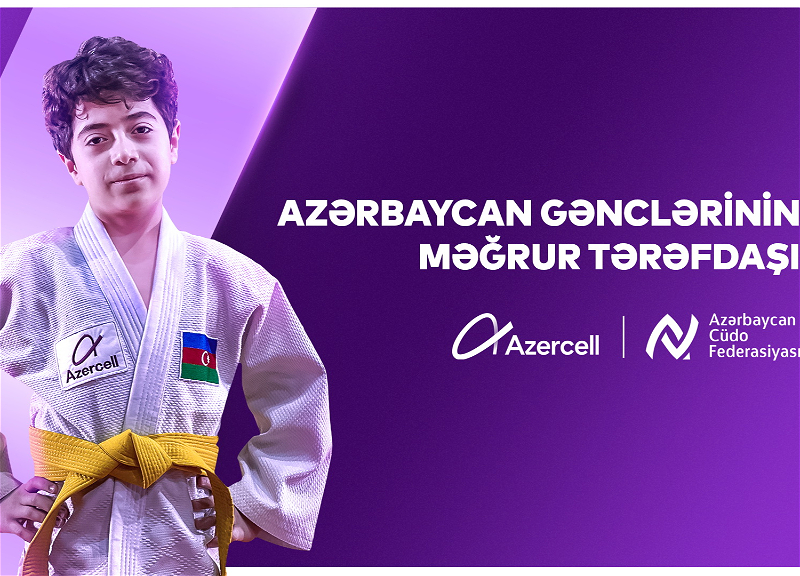Azercell Telecom совместно с Федерацией дзюдо Азербайджана запускает масштабный социальный проект - ВИДЕО