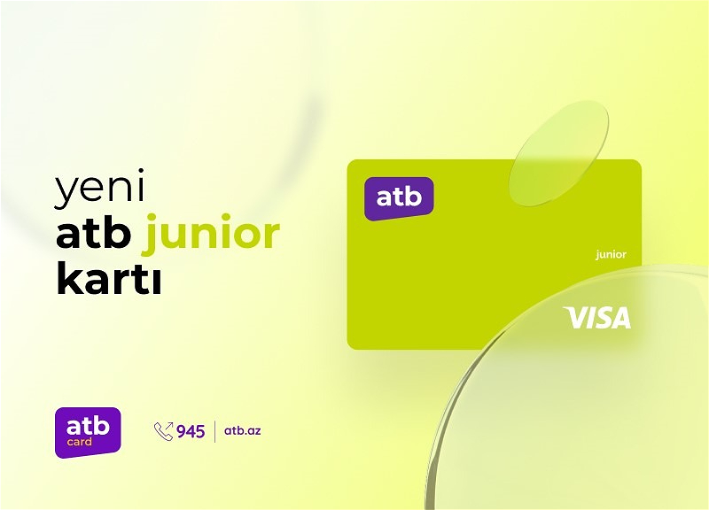 Azər Türk Bank uşaqlar üçün atb Junior kartını təqdim edir