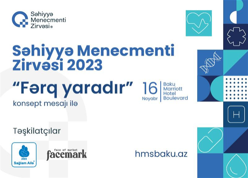 Bakıda ilk dəfə “Səhiyyə Menecmenti Zirvəsi” keçiriləcək!