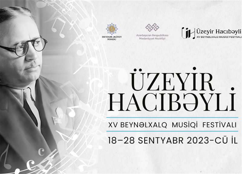 Üzeyir Hacıbəyli XV Beynəlxalq Musiqi Festivalı başlayır