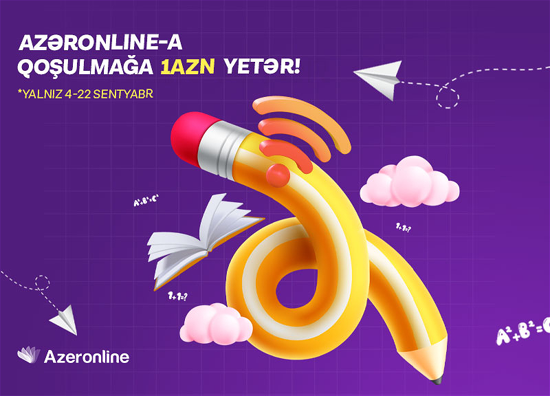 Azeronline начинает свою новую кампанию «Достаточно 1 маната, чтобы присоединиться к Azeronline!» в связи с новым учебным годом