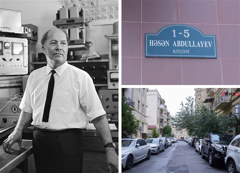 Улицы Баку: Гасан Абдуллаев – основатель школы современной физики в Азербайджане – ФОТО