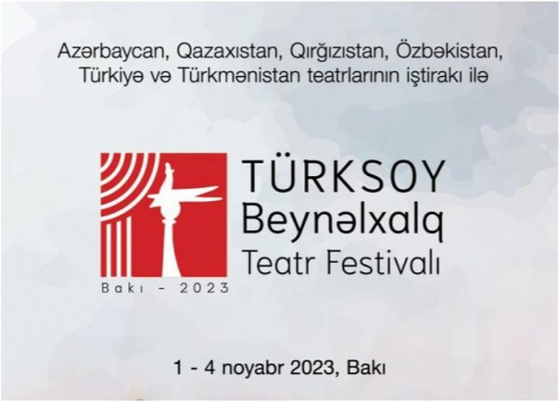 Bakıda I Beynəlxalq TÜRKSOY Teatr Festivalı keçirilir