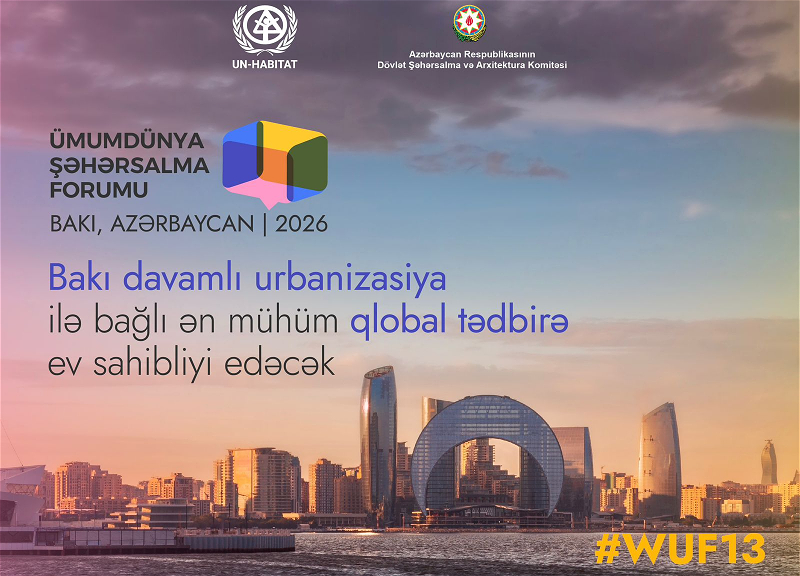 Баку примет Всемирный Урбанистический Форум в 2026 году! - ФОТО