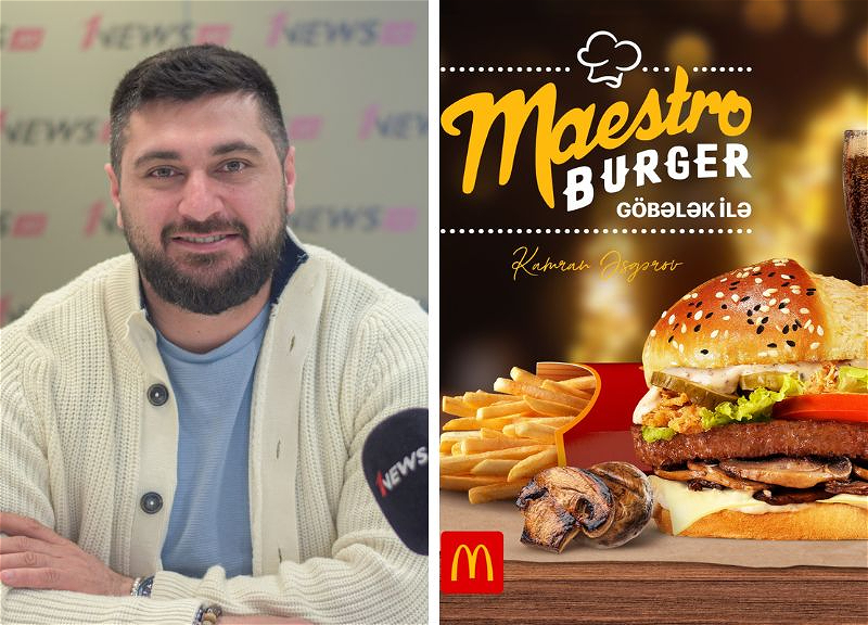 От посудомойщика до шеф-повара: вдохновляющая история Кямрана Аскерова, создавшего для McDonald’s авторский бургер – ФОТО