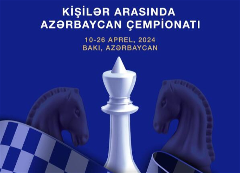 Кто станет лучшим шахматистом Азербайджана? – Призовой фонд 30 тысяч манатов