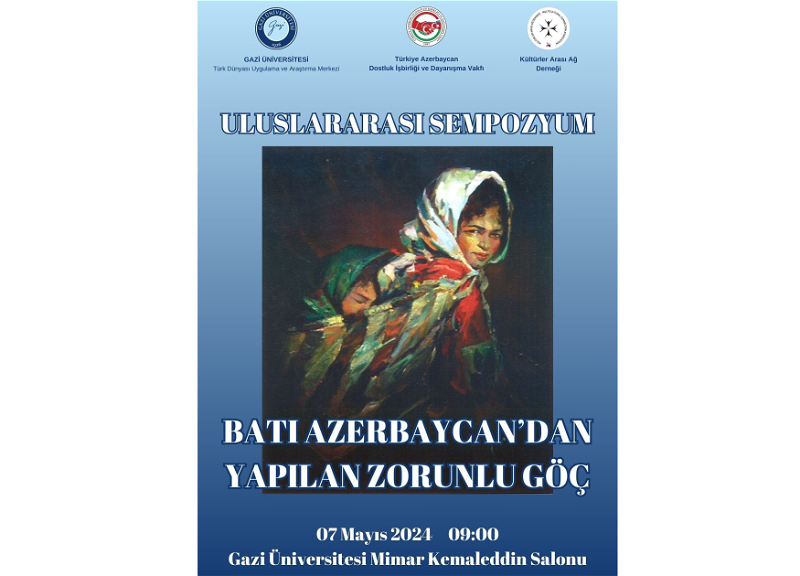 В Анкаре пройдет международный симпозиум на тему депортации из Западного Азербайджана