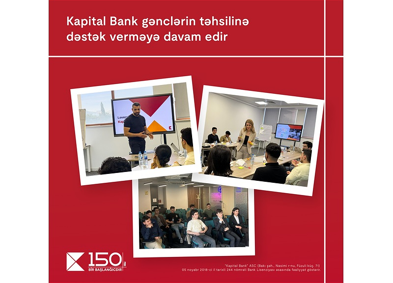 Kapital Bank gənclərin təhsilinə və inkişafına dəstək verməyə davam edir