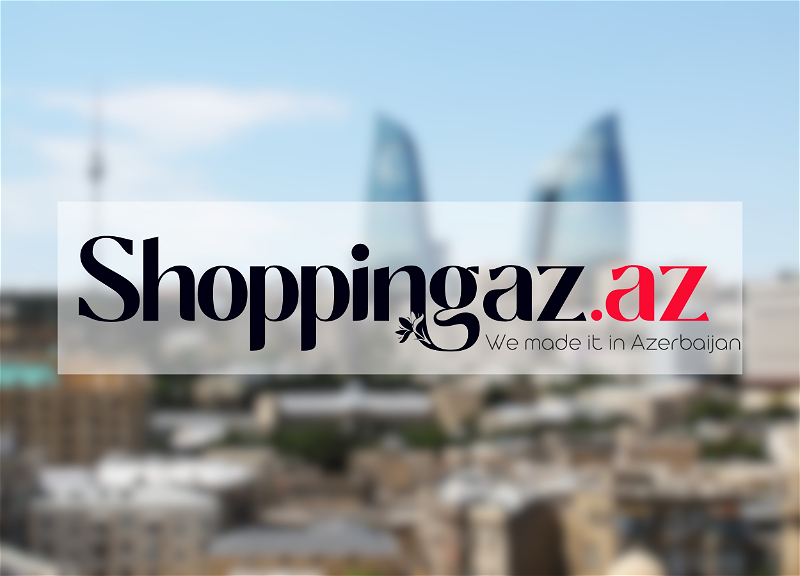 Shoppingaz.az Поддержка отечественных производителей и развитие малого и среднего бизнеса в Азербайджане!