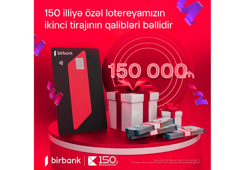 Kapital Bank-ın 150 illiyinə özəl keçirilən lotereyanın ikinci tirajı yekunlaşdı