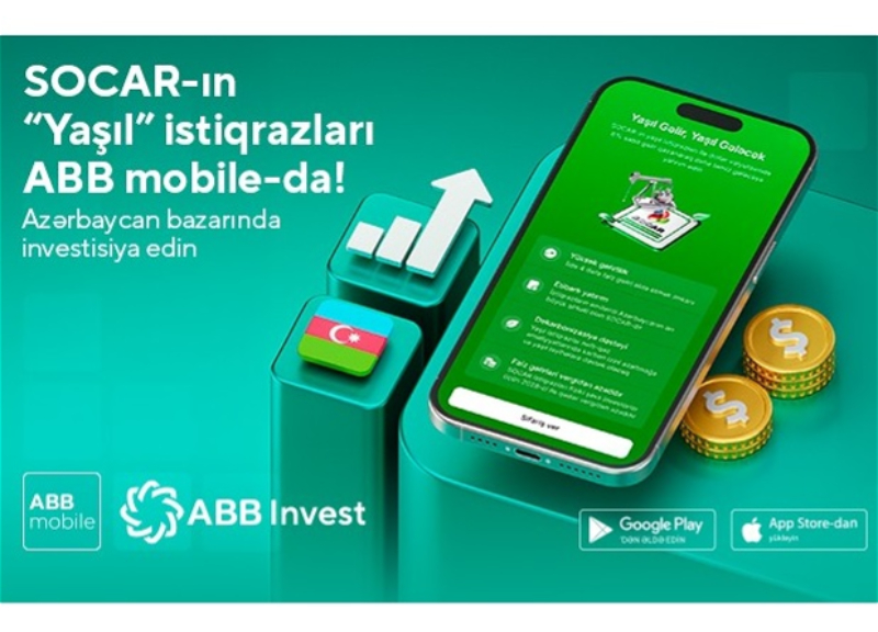 SOCAR-ın “Yaşıl” istiqrazları ABB mobile tətbiqində!