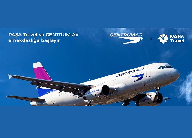 PAŞA Travel CENTRUM Air-in Azərbaycanda baş satış agenti təyin olunub