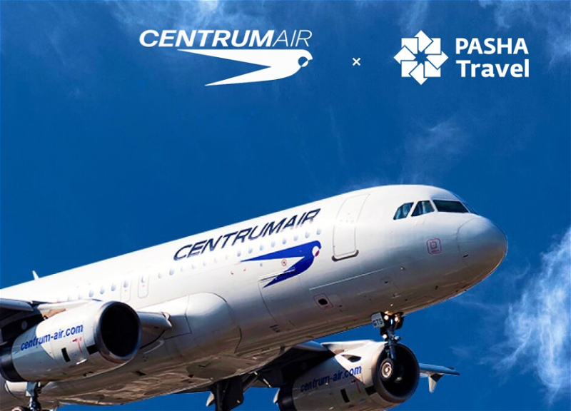 PASHA Travel назначен генеральным агентом CENTRUM Air в Азербайджане - ФОТО
