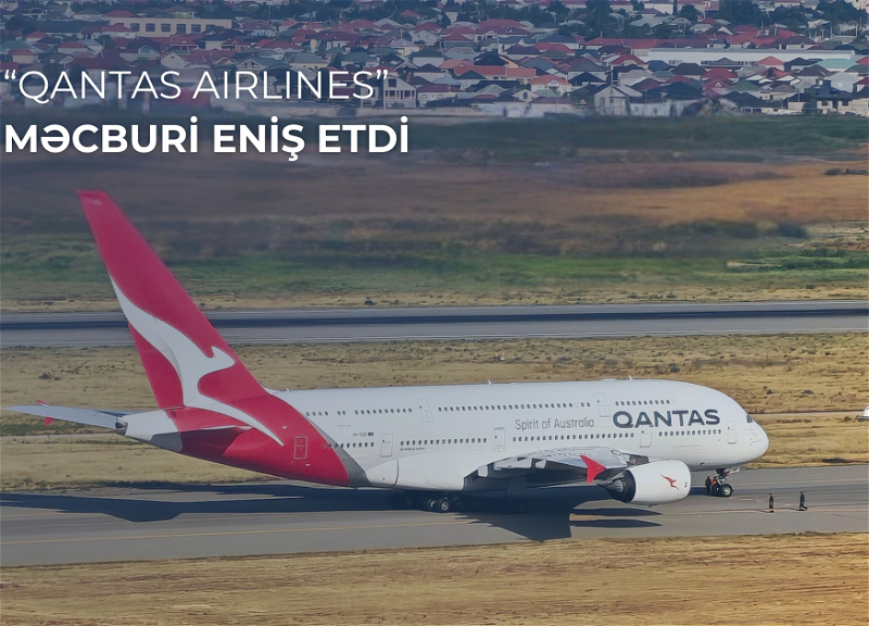 Самолет Qantas Airlines совершил вынужденную посадку в Баку
