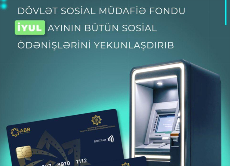 İyul ayının bütün sosial ödənişləri yekunlaşıb