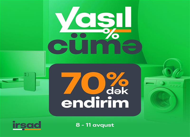 İrşad-da “Yaşıl Cümə” kampaniyası ilə böyük endirimlər və faizsiz hissəli ödəniş imkanı - FOTO - VİDEO