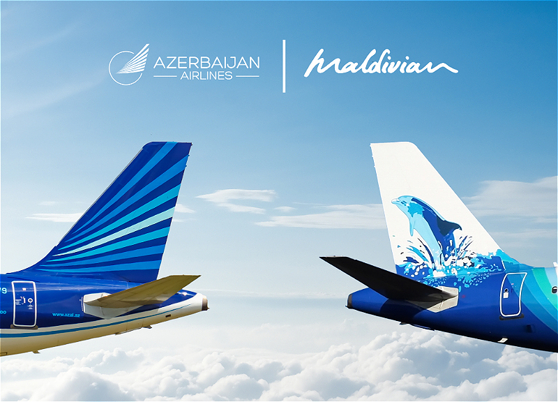 Azerbaijan Airlines and Maldivian Announce Strategic Partnership