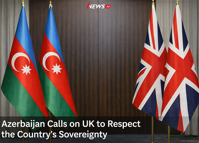 Azerbaijan Calls on Britain to Respect Country's Sovereignty