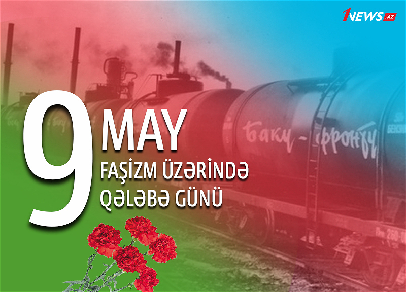 Bu gün Azərbaycanda 9 May faşizm üzərində Qələbə Günüdür
