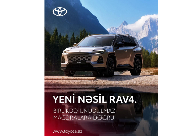 Tamamilə Yeni RAV4 – Hər macərada daha möhkəm və daha rahat - FOTO