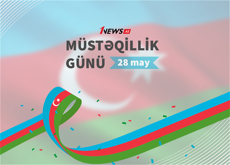 Bu gün Azərbaycanda Müstəqillik Günüdür