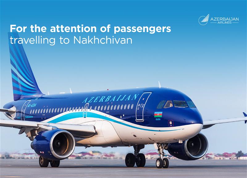 Azerbaijan Airlines Advises Passengers Amid Increased Seasonal Demand for Nakhchivan Flights