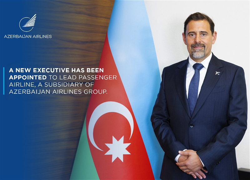 Azerbaijan Airlines Appoints New Head of Its Passenger Airline