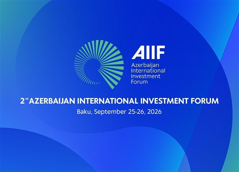 Bakıda İkinci Azərbaycan Beynəlxalq İnvestisiya Forumu keçiriləcək